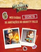 Gravity Falls - Meu Diário (Secreto) de Anotações - UNIVERSO DOS LIVROS