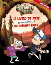 Gravity Falls - O Livro de Arte (e Mistérios...) do Gravity Falls - UNIVERSO DOS LIVROS