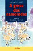 Greve das namoradas, a - barra-manteiga - EDITORA ATICA S/A Greve das namoradas, a - barra-manteiga - EDITORA ATICA S/A
