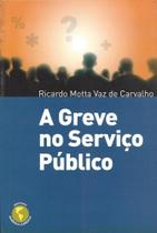 Greve no Serviço Público, A Greve no Serviço Público, A