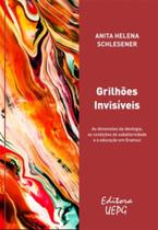 Grilhoes Invisiveis: As Dimensoes Da Ideologia, As - UEPG - CIENCIAS HUMANAS