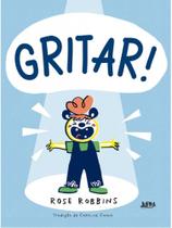 GRITAR! - CONVENCIONAL - Autor: ROBBINS, ROSE - L&PM
