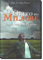 Grito do Milagre: Faça a Vida Valer Pena, O