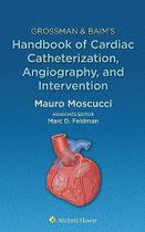 Grossman and baim handbook of cardiac catheterization angiography and inter