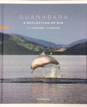 Guanabara - a Reflection Of Rio Guanabara - a Reflection Of Rio