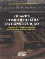 Guarda compartilhada da constituição - construção dialógica entre o parlamento e a suprema corte Guarda compartilhada da constituição - construção dialógica entre o parlamento e a suprema corte