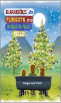 Guardiões da floresta e o pinheirinho feliz - AUTORES INDEPENDENTES