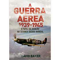 Guerra aerea 1939 - 1945, a - PE DA LETRA Guerra aerea 1939 - 1945, a - PE DA LETRA