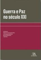 Guerra e paz no seculo xxi - ALMEDINA BRASIL