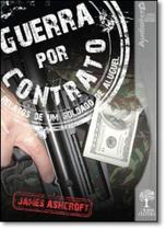 Guerra Por Contrato: Relatos de um Soldado de Aluguel - Audiolivro