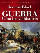 Guerra - uma breve história - DOM QUIXOTE Guerra - uma breve história - DOM QUIXOTE