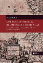 Guerras europeias, revolucoes americanas - TRES ESTRELAS