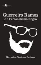 Guerreiro Ramos e o personalismo negro