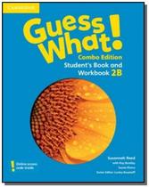 Guess what! 2 - combo b - student's book and workbook 2b - with online resources - american english
