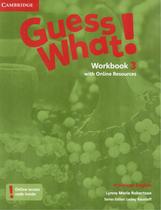 Guess what! 3 wb with online resources - american - 1st ed - CAMBRIDGE UNIVERSITY