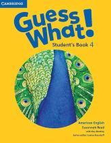 Guess What. 4 - Students Book - American English