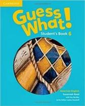 Guess what! 6 - student's book - american english - CAMBRIDGE UNIVERSITY PRESS DO BRASIL***