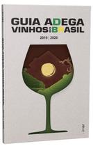 Guia adega: vinhos do brasil 2019/2020 - INNER EDITORA Guia adega: vinhos do brasil 2019/2020 - INNER EDITORA