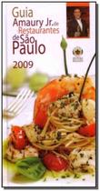 Guia Amaury Jr. De Restaurante De Sao Paulo 2009 - COOK LOVERS Guia Amaury Jr. De Restaurante De Sao Paulo 2009 - COOK LOVERS