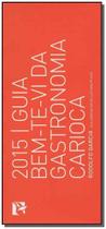 Guia Bem-te-vi da Gastronomia Carioca - 2015