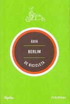 Guia Berlim de Bicicleta - Publifolha Editora Guia Berlim de Bicicleta - Publifolha Editora