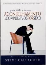 Guia Bíblico Para Aconselhamento de Compulsivas por Sexo - Graça Editorial Guia Bíblico Para Aconselhamento de Compulsivas por Sexo - Graça Editorial