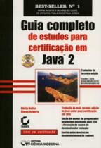 Guia completo de estudos p/certif.em java 2 - CIENCIA MODERNA