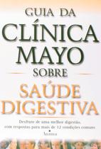 Guia da Clínica Mayo Sobre Saúde Digestiva