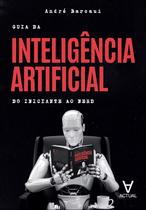 Guia da Inteligência Artificial: do Iniciante ao Nerd - Jefte