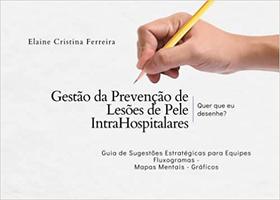 Guia da Prevenção De Lesões De Pele - Elaine Cristina Ferreira (1 outubro 2022)