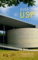 Guia da usp: museus, cultura e lazer da usp na cidade universitária e em outros lugares de são paulo - EDUSP