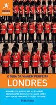 Guia da Viagem Perfeita, O: Londres - PUBLIFOLHA Guia da Viagem Perfeita, O: Londres - PUBLIFOLHA