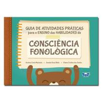 Guia de Atividades Práticas para o Ensino das Habilidades de Consciência Fonológica - Santos Guia de Atividades Práticas para o Ensino das Habilidades de Consciência Fonológica - Santos