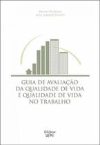 Guia de avaliaçao da qualidade de vida e qualidade de vida no trabalho