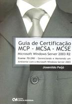 Guia de certificacao mcp - mcsa - mcse - microsoft windows server 2003 r2