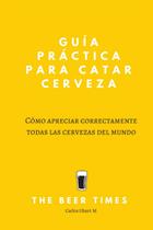 Guia de degustação de cerveja: como apreciar adequadamente todas as cervejas