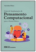 Guia de implantacao de pensamento computacional no ensino basico - CIENCIA MODERNA Guia de implantacao de pensamento computacional no ensino basico - CIENCIA MODERNA