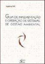 Guia de implementaçao e operaçao de sistemas de gestao ambiental Guia de implementaçao e operaçao de sistemas de gestao ambiental