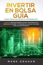 Guia de investimento no mercado de ações para iniciantes e intermediários Guia de investimento no mercado de ações para iniciantes e intermediários
