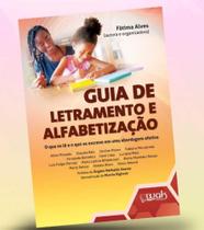 Guia de Letramento e Alfabetização: O que se lê e o que se escreve em uma abordagem afetiva - WAK