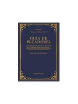 Guia de pecadores: as grandes riquezas da virtude e o caminho para alcançá-la Guia de pecadores: as grandes riquezas da virtude e o caminho para alcançá-la