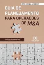 Guia De Planejamento Para Operações De M&ampA - Editora Dialetica