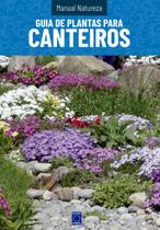 Guia de Plantas e Canteiros - Manual Natureza - Volume 6