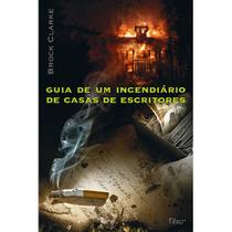 Guia de um Incendiário de Casas de Escritores - EDITORA ROCCO