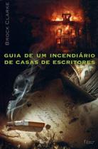 Guia De Um Incendiario De Casas De Escritores - ROCCO