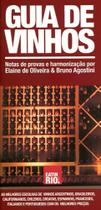 Guia de Vinhos: Notas de provas e harmonização por Elaine de Oliveira & Bruno Agostini