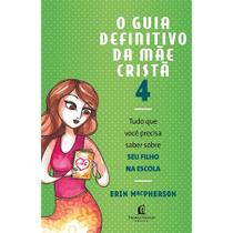 Guia Definitivo da Mae Crista 4 - Tudo Que Voce Precisa Saber sobre Seu Fil