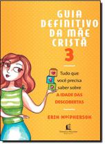 Guia Definitivo Da Mae Crista, O - Vol. 03 - Thomas Nelson Brasil