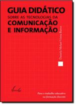 Guia didático sobre as tecnologias da comunicação e informação - VIEIRA E LENT