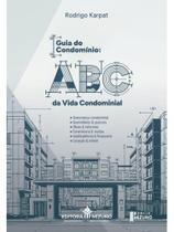 Guia do condomínio: o abc da vida condominial